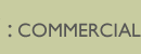 COMMERCIAL