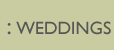 WEDDINGS